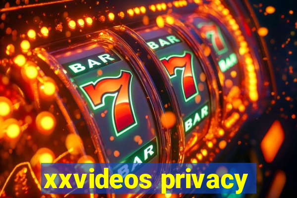 xxvideos privacy